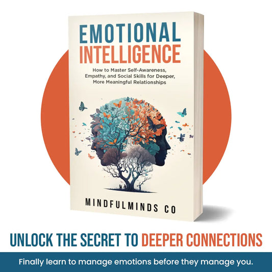 The Emotional Intelligence Guide - How to Build Self-Awareness, Manage Emotions, and Create Stronger Relationships