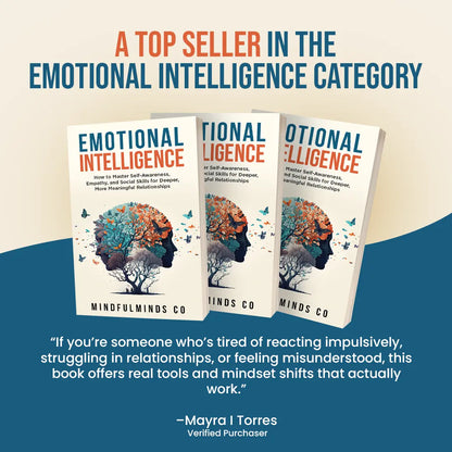 The Emotional Intelligence Guide - How to Build Self-Awareness, Manage Emotions, and Create Stronger Relationships
